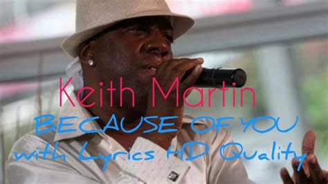 because of you lyrics|because of you lyrics keith martin.